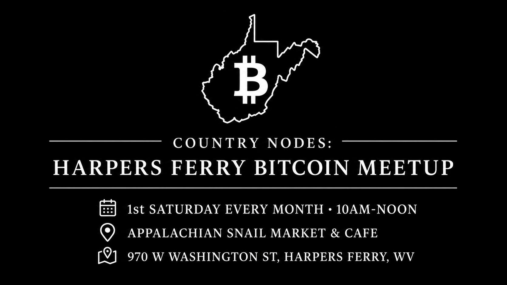 Harpers Ferry Bitcoin Meetup — 1st Saturday, 10AM-Noon, Appalachian Snail Market & Cafe, 970 W Washington St, Harpers Ferry, WV