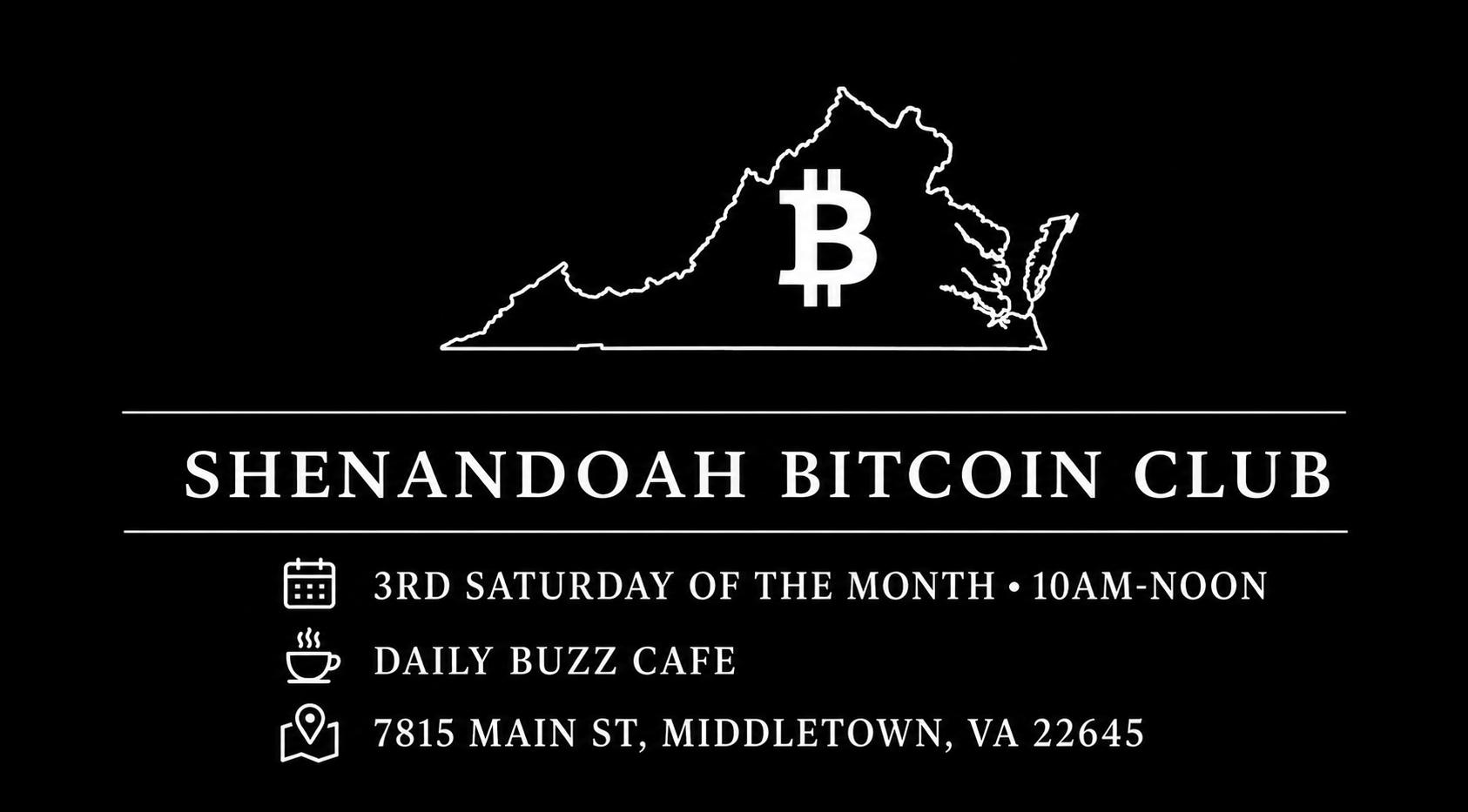 Shenandoah Bitcoin Club — 3rd Saturday, 10AM-Noon, Daily Buzz Cafe, 7815 Main St, Middletown, VA 22645